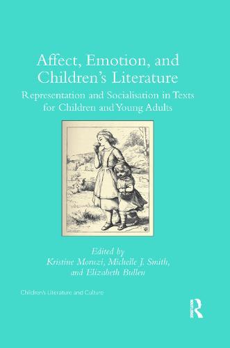 Affect, Emotion, and Children’s Literature: Representation and Socialisation in Texts for Children and Young Adults