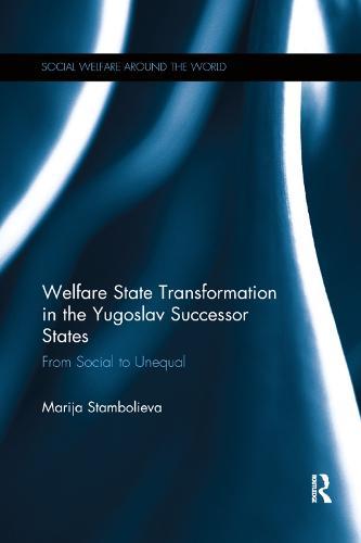 Welfare State Transformation in the Yugoslav Successor States: From Social to Unequal