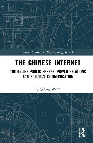 The Chinese Internet: The Online Public Sphere, Power Relations and Political Communication