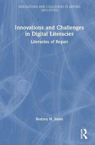 Innovations and Challenges in Digital Literacies: Literacies of Repair