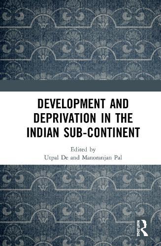 Development and Deprivation in the Indian Sub-continent