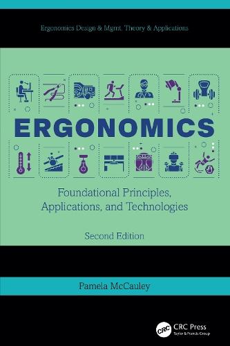 Ergonomics: Foundational Principles, Applications, and Technologies, Second Edition
