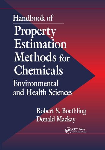 Handbook of Property Estimation Methods for Chemicals: Environmental Health Sciences