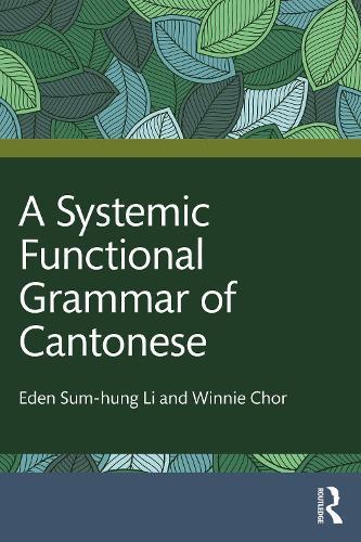 A Systemic Functional Grammar of Cantonese