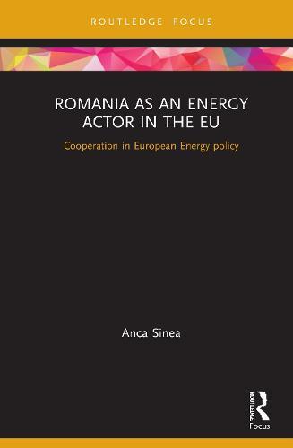 Romania as an Energy Actor in the EU: Cooperation in European Energy policy