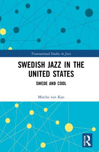 Swedish Jazz in the United States: Swede and Cool