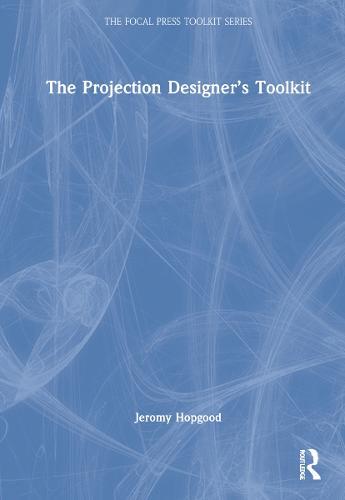 The Projection Designer’s Toolkit