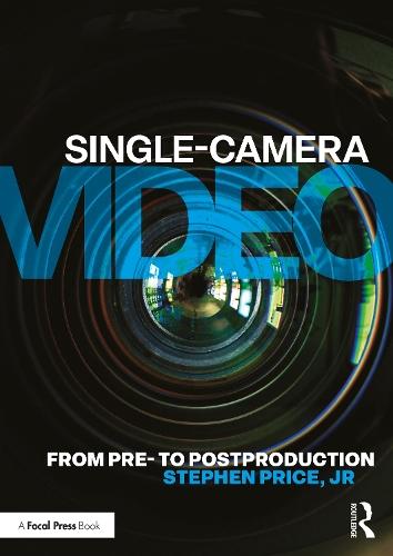 Single-Camera Video: From Pre- to Postproduction