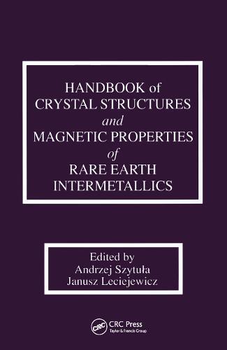 Handbook of Crystal Structures and Magnetic Properties of Rare Earth Intermetallics