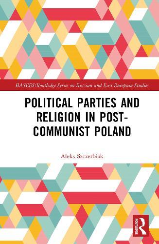 Political Parties and Religion in Post-Communist Poland
