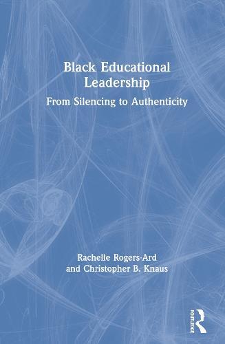 Black Educational Leadership: From Silencing to Authenticity