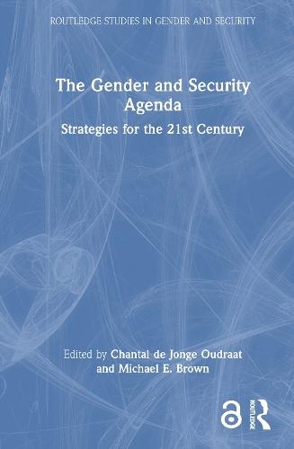 The Gender and Security Agenda: Strategies for the 21st Century