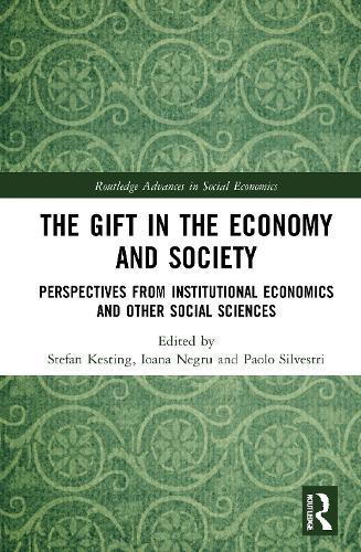 The Gift in the Economy and Society: Perspectives from Institutional Economics and Other Social Sciences
