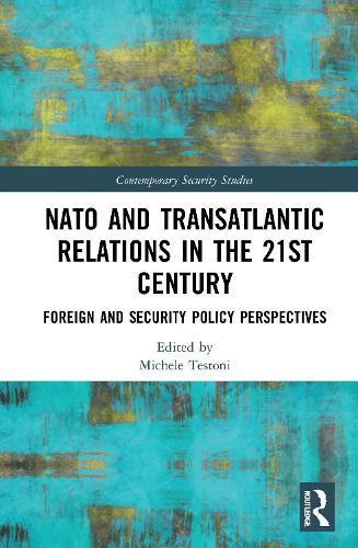 NATO and Transatlantic Relations in the 21st Century: Foreign and Security Policy Perspectives