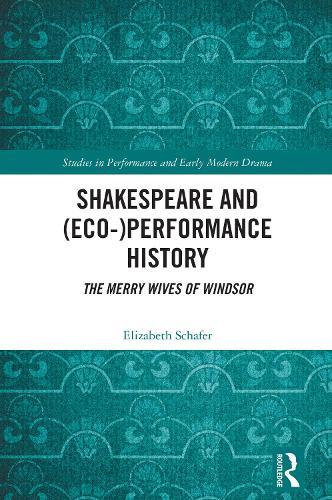 Shakespeare and (Eco-)Performance History: The Merry Wives of Windsor
