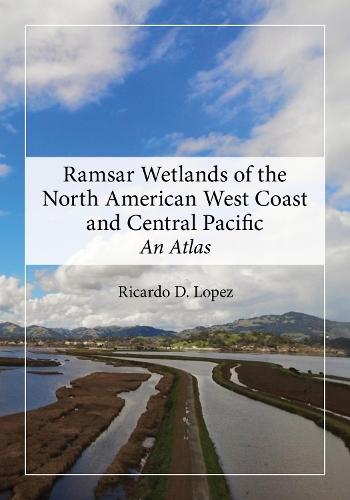Ramsar Wetlands of the North American West Coast and Central Pacific: An Atlas