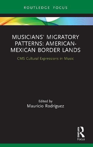 Musicians' Migratory Patterns: American-Mexican Border Lands