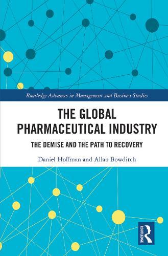 The Global Pharmaceutical Industry: The Demise and the Path to Recovery