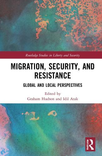 Migration, Security, and Resistance: Global and Local Perspectives