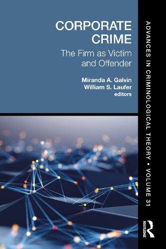 Corporate Crime: The Firm as Victim and Offender