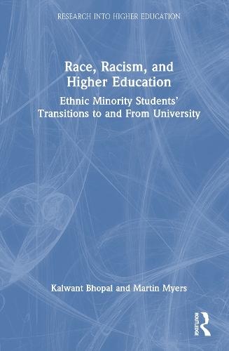 Race, Racism, and Higher Education: Ethnic Minority Students’ Transitions to and From University