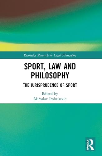 Sport, Law and Philosophy: The Jurisprudence of Sport