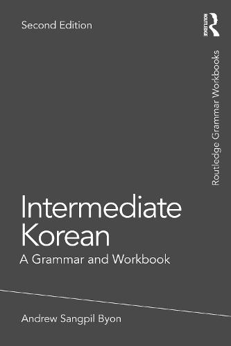 Intermediate Korean: A Grammar and Workbook