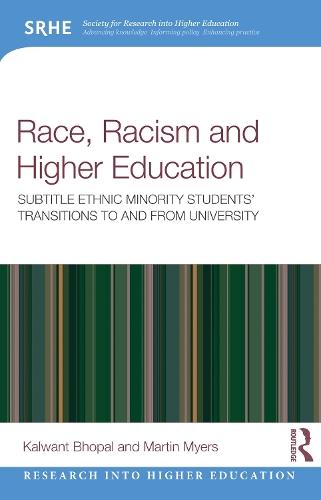 Race, Racism, and Higher Education: Ethnic Minority Students’ Transitions to and From University