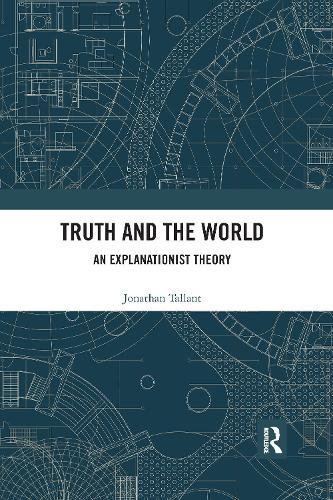 Truth and the World: An Explanationist Theory