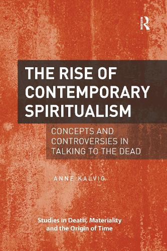 The Rise of Contemporary Spiritualism: Concepts and controversies in talking to the dead
