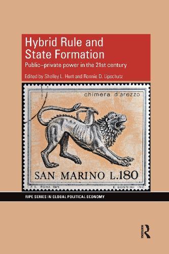 Hybrid Rule and State Formation: Public-Private Power in the 21st Century