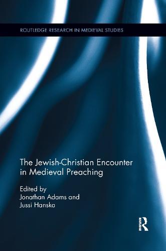 The Jewish-Christian Encounter in Medieval Preaching