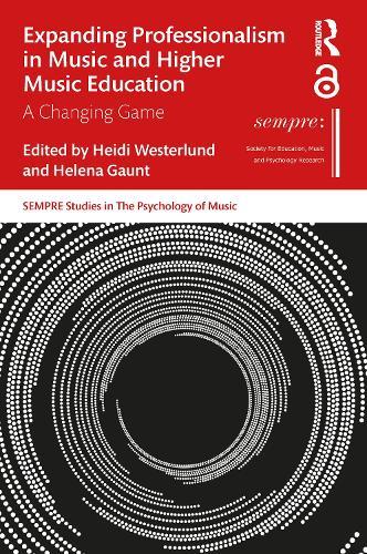 Expanding Professionalism in Music and Higher Music Education: A Changing Game