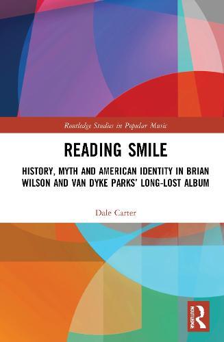 Reading Smile: History, Myth and American Identity in Brian Wilson and Van Dyke Parks’ Long-Lost Album