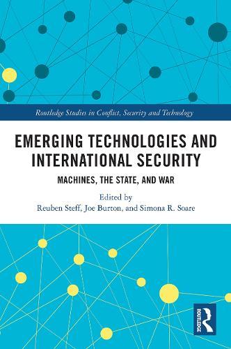 Emerging Technologies and International Security: Machines, the State, and War
