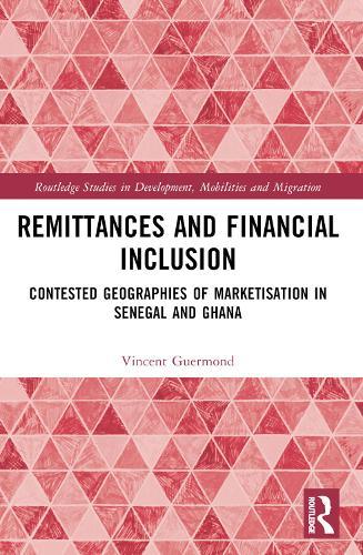 Remittances and Financial Inclusion: Contested Geographies of Marketisation in Senegal and Ghana