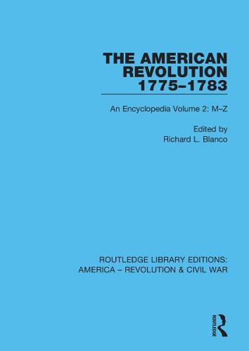 The American Revolution 1775–1783: An Encyclopedia Volume 2: M–Z