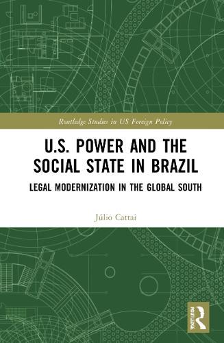 U.S. Power and the Social State in Brazil: Legal Modernization in the Global South