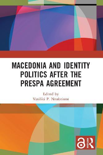 Macedonia and Identity Politics After the Prespa Agreement