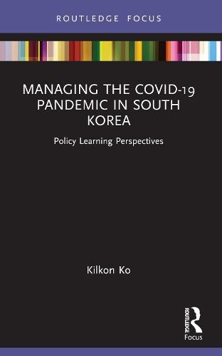 Managing the COVID-19 Pandemic in South Korea: Policy Learning Perspectives