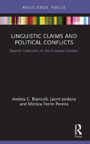Linguistic Claims and Political Conflicts: Spanish Labyrinths in the European Context