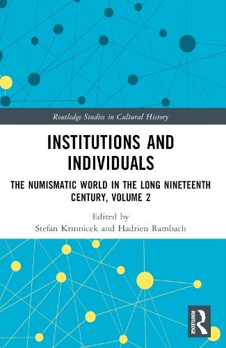 Institutions and Individuals: The Numismatic World in the Long Nineteenth Century, Volume 2