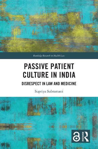 Passive Patient Culture in India: Disrespect in Law and Medicine