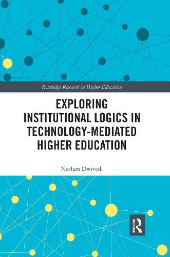 Exploring Institutional Logics for Technology-Mediated Higher Education