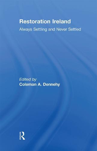 Restoration Ireland: Always Settling and Never Settled