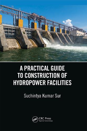 A Practical Guide to Construction of Hydropower Facilities