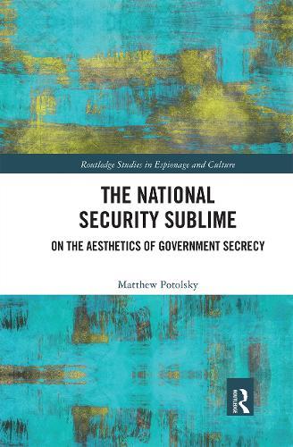 The National Security Sublime: On the Aesthetics of Government Secrecy