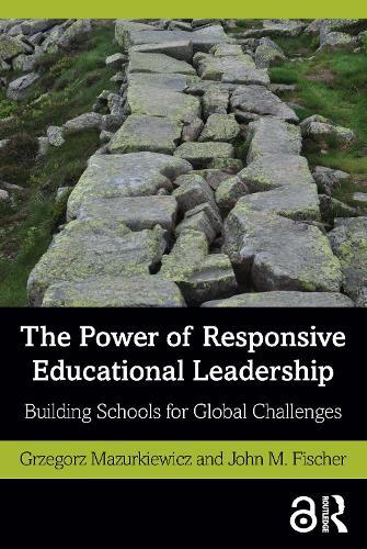 The Power of Responsive Educational Leadership: Building Schools for Global Challenges