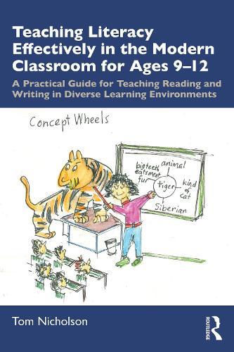 Teaching Literacy Effectively in the Modern Classroom for Ages 9-12: A Practical Guide for Teaching Reading and Writing in Diverse Learning Environments