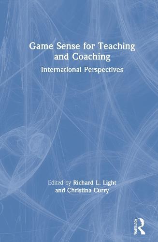 Game Sense for Teaching and Coaching: International Perspectives